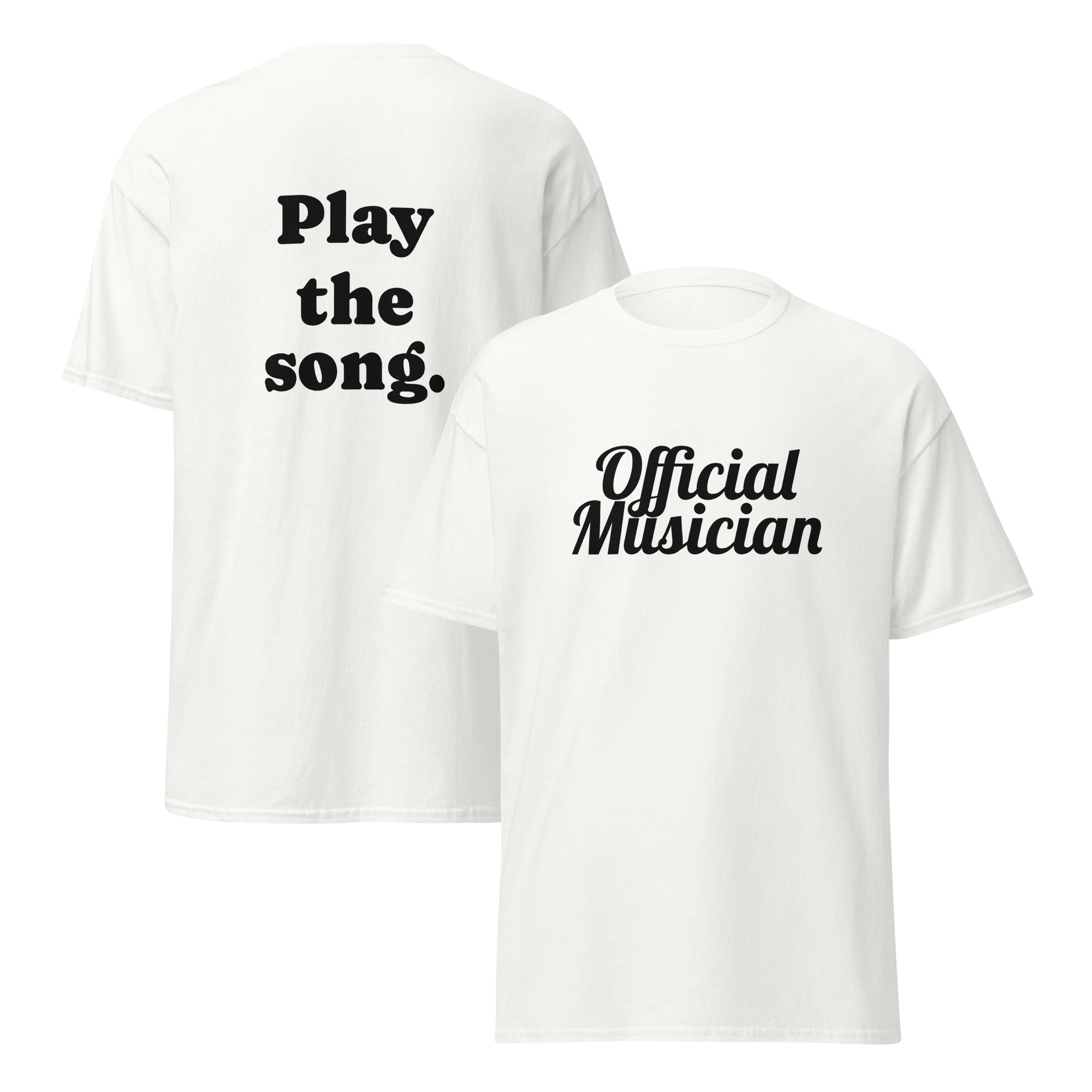 White Official Musician Original T-shirt, with the front script wordmark and three-line Play the song. back message.